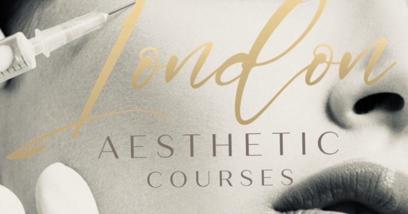 HOW TO PURSUE A CAREER IN AESTHETIC MEDICINE London aesthetic courses